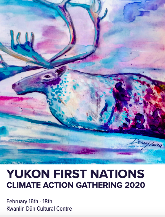 Darcy McDiarmid Yukon First Nations Climate Action Fellowship Gathering Sign Feb 2020.png